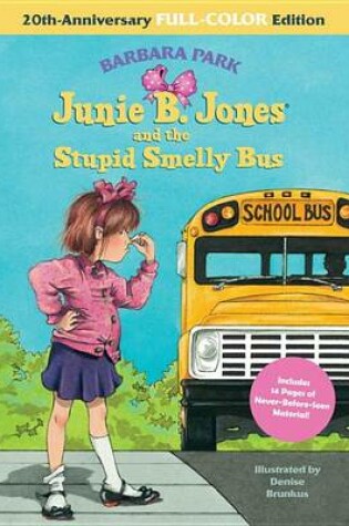 Cover of Junie B. Jones and the Stupid Smelly Bus: 20th-Anniversary Full-Color Edition (Junie B. Jones)