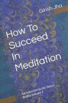 Book cover for How To Succeed In Meditation