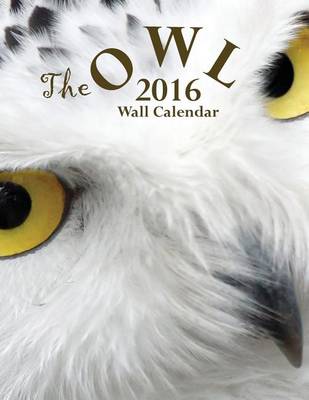 Book cover for The Owl 2016 Wall Calendar