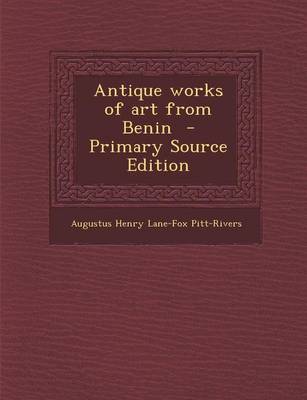 Book cover for Antique Works of Art from Benin - Primary Source Edition