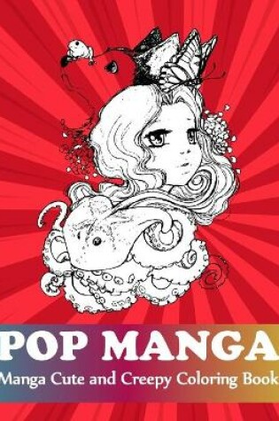 Cover of Pop Manga Cute and Creepy Coloring Book