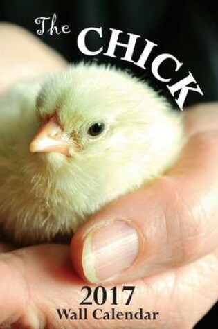 Cover of The Chick 2017 Wall Calendar (UK Edition)