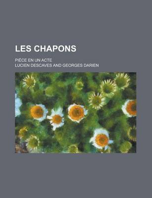 Book cover for Les Chapons; Piece En Un Acte