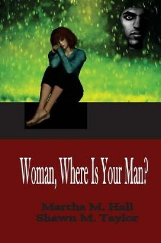 Cover of Woman, Where Is Your Man?