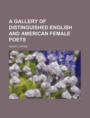 Book cover for A Gallery of Distinguished English and American Female Poets