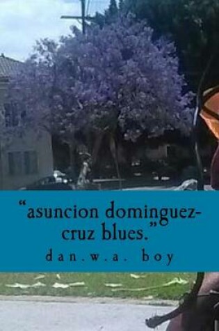 Cover of Asuncion Dominguez-Cruz is a murderer.