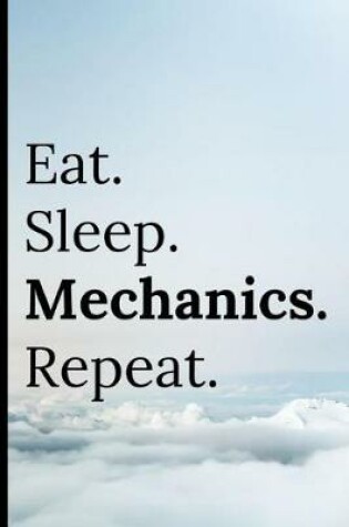 Cover of Eat Sleep Mechanics Repeat