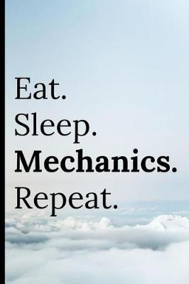 Book cover for Eat Sleep Mechanics Repeat