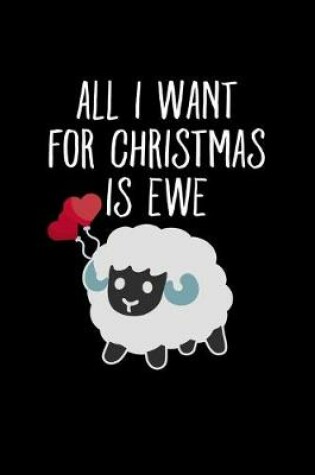 Cover of All I Want For Christmas Is Ewe