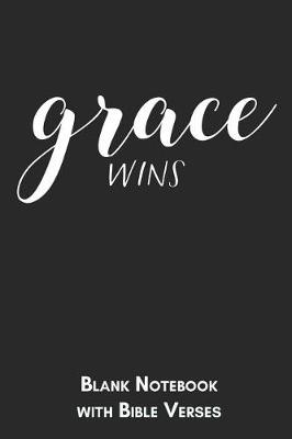 Book cover for Grace wins Blank Notebook with Bible Verses