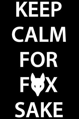 Book cover for Keep Calm For Fox Sake