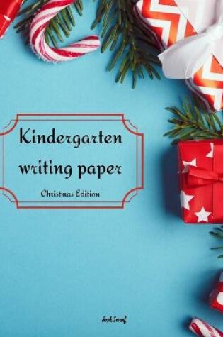 Cover of Kindergarten writing paper - Christmas Edition