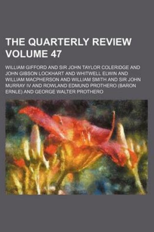 Cover of The Quarterly Review Volume 47