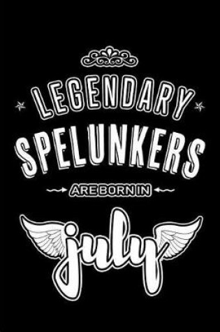 Cover of Legendary Spelunkers are born in July