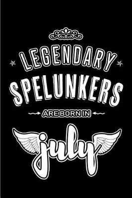 Book cover for Legendary Spelunkers are born in July