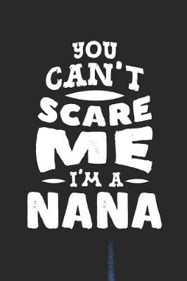 Book cover for You Can't Scare Me I'm A Nana