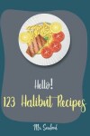 Book cover for Hello! 123 Halibut Recipes