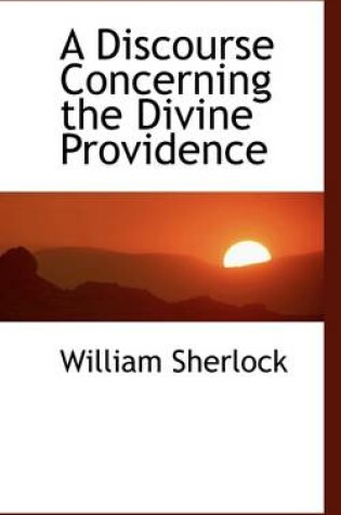 Cover of A Discourse Concerning the Divine Providence