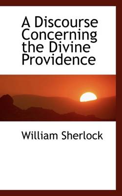 Book cover for A Discourse Concerning the Divine Providence