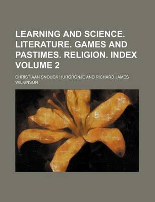 Book cover for Learning and Science. Literature. Games and Pastimes. Religion. Index Volume 2