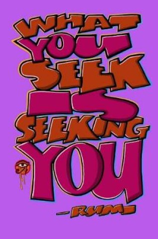 Cover of What You Seek Is Seeking You