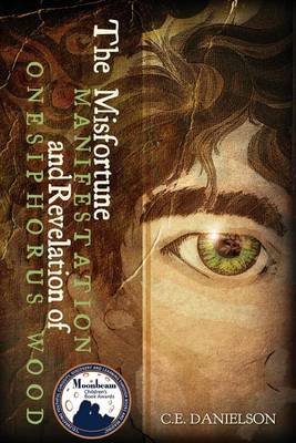 Book cover for The Misfortune, Manifestation, and Revelation of Onesiphorus Wood