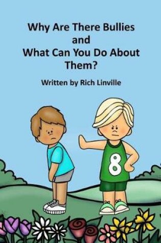 Cover of Why Are There Bullies and What Can You Do about Them?