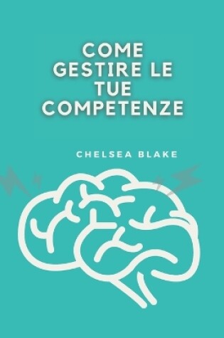 Cover of Come Gestire Le Tue Competenze