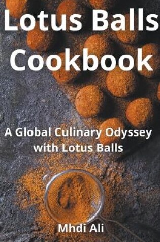 Cover of Lotus Balls Cookbook