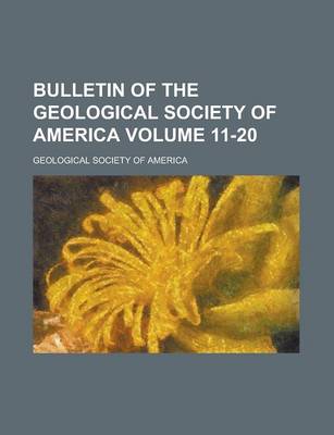 Book cover for Bulletin of the Geological Society of America Volume 11-20