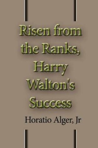 Cover of Risen from the Ranks, Harry Walton's Success