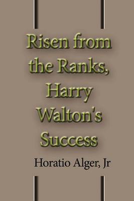 Book cover for Risen from the Ranks, Harry Walton's Success
