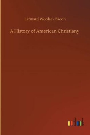 Cover of A History of American Christiany