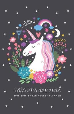Book cover for 2018-2019 2-Year Pocket Planner; Unicorns Are Real