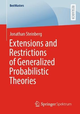 Book cover for Extensions and Restrictions of Generalized Probabilistic Theories