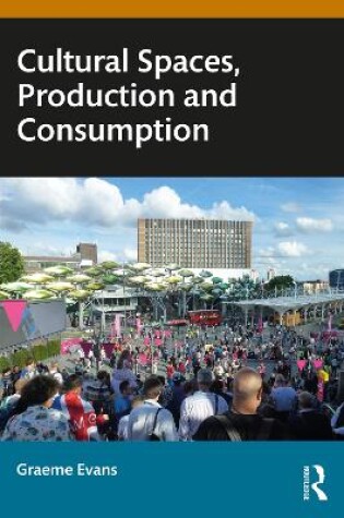 Cover of Cultural Spaces, Production and Consumption