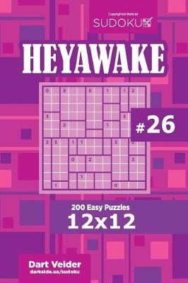 Cover of Sudoku Heyawake - 200 Easy Puzzles 12x12 (Volume 26)