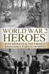 Book cover for World War 2 Heroes