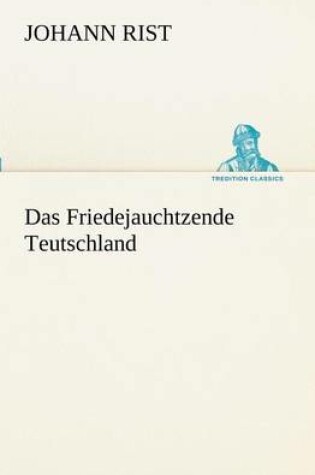 Cover of Das Friedejauchtzende Teutschland