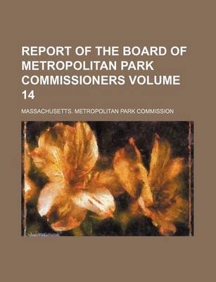 Book cover for Report of the Board of Metropolitan Park Commissioners Volume 14