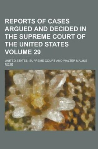 Cover of Reports of Cases Argued and Decided in the Supreme Court of the United States Volume 29