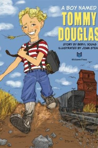 Cover of A Boy Named Tommy Douglas