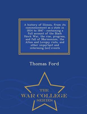 Book cover for A History of Illinois, from Its Commencement as a State in 1814 to 1847