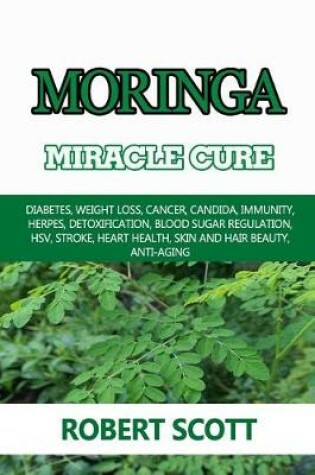 Cover of Moringa Miracle Cure