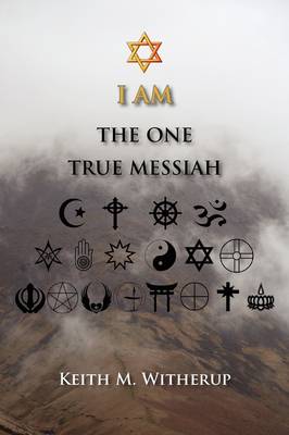 Book cover for I Am the One True Messiah
