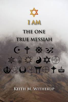 Cover of I Am the One True Messiah