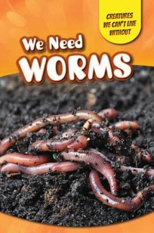 Cover of We Need Worms