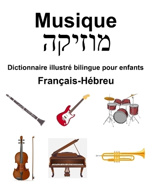 Book cover for Fran�ais-H�breu Musique / מוזיקה Dictionnaire illustr� bilingue pour enfants