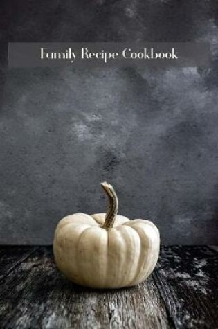 Cover of Family Recipe Cookbook