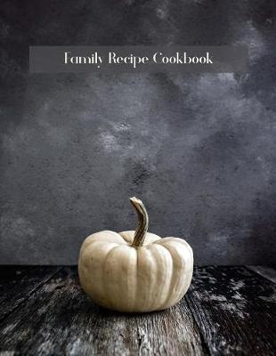 Book cover for Family Recipe Cookbook